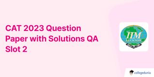 CAT 2023 Slot 2 Question Paper QA: Download Question Paper PDF with Answer Key and Solutions