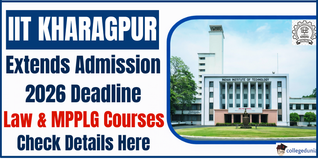 IIT Kharagpur Extends Admission 2026 Deadline Again for Law and MPPLG Courses; Apply Till February 27