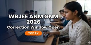 WBJEE ANM GNM 2026 Correction Window Open; Edit Your Form Until April 26