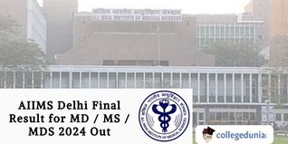 AIIMS Delhi Final Result for MD / MS / MDS 2024 Out; Check Direct Link Here