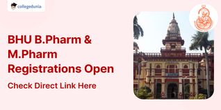 BHU B.Pharm & M.Pharm Registrations Open @bhu.ac.in till September 11; Check Details Here