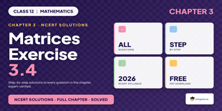 Matrices Class 12 NCERT Solutions Chapter 3 Ex 3.4