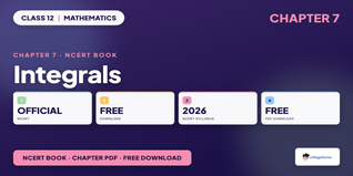 Integrals Class 12 PDF - Class 12 Maths Ch 7