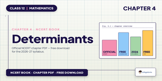Determinants Class 12 NCERT PDF - Class 12 Maths Ch 4