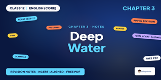 Deep Water Class 12 Notes PDF (Flamingo Ch 3 Summary)