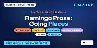 Class 12 English Ch 8 Going Places Solutions PDF