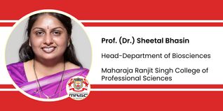 Maharaja Ranjit Singh College of Professional Sciences, Head-Department of Biosciences: Prof. (Dr.) Sheetal Bhasin Interview