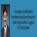 “A manager should be able to take decisions quickly and keep calm under tough situations,”  suggests Dr. G. Sivachander