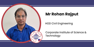 Corporate Institute of Science & Technology, HOD Civil Engineering: Mr Rohan Rajput Interview