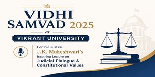 Vidhi Samvad 2025 at Vikrant University: Hon’ble Justice J.K. Maheshwari’s Inspiring Lecture on Judicial Dialogue & Constitutional Values