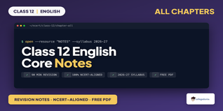 Class 12 English Core NCERT Notes - Free PDF Download
