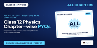 Class 12 Physics Chapterwise PYQs - Free PDF Download