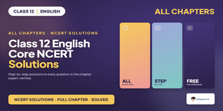 Class 12 English Core NCERT Solutions - Free PDF Download