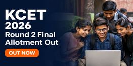 KCET 2026 Round 2 Final Allotment Out Reporting by August 28