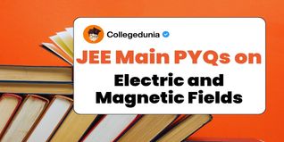 JEE Main PYQs on Electric and Magnetic Fields: JEE Main Questions for Practice with Solutions