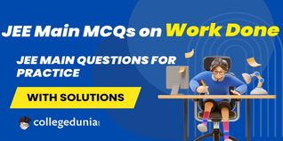 JEE Main PYQs on Work Done: JEE Main Questions for Practice with Solutions