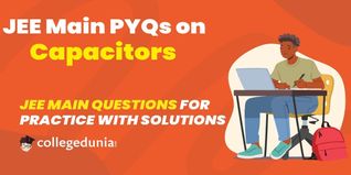 JEE Main PYQs on Capacitors: JEE Main Questions for Practice with Solutions
