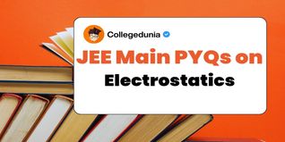 JEE Main PYQs on Electrostatics: JEE Main Questions for Practice with Solutions