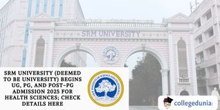 SRM University (Deemed to be University) Begins UG, PG, and Post-PG Admission 2025 for Health Sciences; Check Details Here