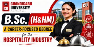 Chandigarh University (CU) B.Sc. (H&HM): A Career-Focused Degree for the Hospitality Industry