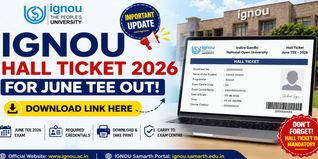 IGNOU Hall Ticket 2026 for June TEE Out; Download Link Here