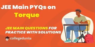 JEE Main PYQs on torque: JEE Main Questions for Practice with Solutions