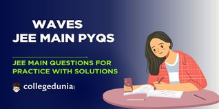 JEE Main PYQs on Waves: JEE Main Questions for Practice with Solutions
