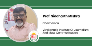 Vivekananda School of Journalism and Mass Communication, Chairperson: Prof. Sidharth Mishra Interview