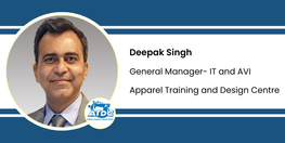 Interview Deepak Singh General Manager IT and AVI at Apparel Training and Design Centre