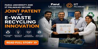 Parul University and IIT Palakkad Secure Joint Patent for E-Waste Recycling Innovation