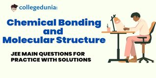 JEE Main PYQs on Chemical Bonding and Molecular Structure: JEE Main Questions for Practice with Solutions
