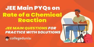 JEE Main PYQs on Rate of a Chemical Reaction: JEE Main Questions for Practice with Solutions