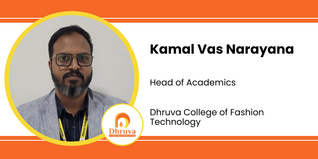 Dhruva College of Fashion Technology, Head of Academics: Kamal Vas Narayana Interview