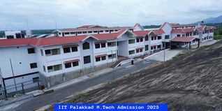 IIT Palakkad Admission 2023 Open for M.Tech Programs; The Last Date to Apply Extended till May 9