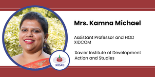 Xavier Institute of Development Action and Studies, Assistant Professor and HOD XIDCOM: Mrs. Kamna Michael Interview