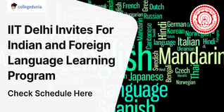 IIT Delhi Invites Applications from Candidates For Indian and Foreign Language Learning Program; Check Details to Apply