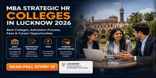 MBA Strategic HR Colleges in Lucknow 2026: Best Colleges, Admission Process, Fees & Career Opportunities