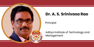 Aditya Institute of Technology and Management, Principal: Dr. A. S. Srinivasa Rao Interview