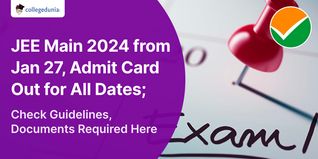 JEE Main 2024 from Jan 27, Admit Card Out for All Dates; Check Guidelines, Dress Code, Documents Required Here