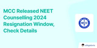 MCC Released NEET Counselling 2024 Resignation Window, Check Details