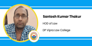 DP Vipra Law College, Head of Department, Law: Mr. Santosh Kumar Thakur Interview