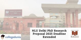 NLU Delhi PhD Research Proposal 2025 Deadline Extended; Check Details Here