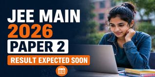 JEE Main 2026 Paper 2 Result Soon for April Attempt; Check Expected Date Here