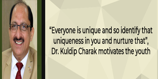 Everyone is unique and so identify that uniqueness in you and nurture that Dr Kuldip Charak motivates the youth