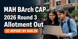 MAH BArch CAP 2026 Round 3 Allotment Out Seat Acceptance by August 29