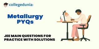 JEE Main PYQs on Metallurgy: JEE Main Questions for Practice with Solutions