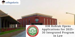 IIM Rohtak Opens Applications for 2025-30 Integrated Program in Law; Apply Till April 10, 2025