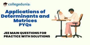 JEE Main PYQs on Applications of Determinants and Matrices: JEE Main Questions for Practice with Solutions