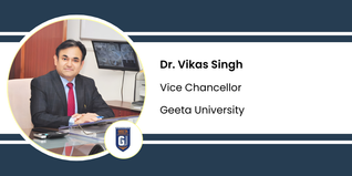 Geeta University, Vice Chancellor: Dr. Vikas Singh Interview