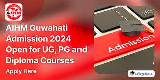 AIHM Guwahati Admission 2024 Open for UG, PG and Diploma Courses; Apply Here
